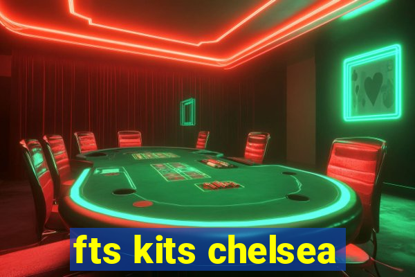 fts kits chelsea